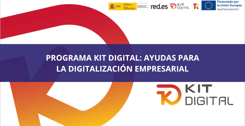 PROGRAMA KIT DIGITAL: AYUDAS PARA LA DIGITALIZACIÓN EMPRESARIAL